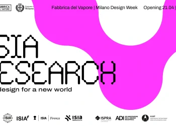 ISIA Research – New Design for a New World: design come laboratorio del futuro alla Milano Design Week