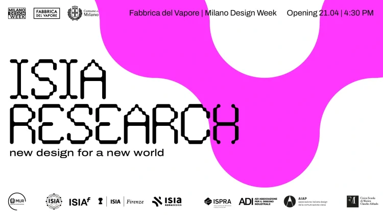 ISIA Research – New Design for a New World: design come laboratorio del futuro alla Milano Design Week